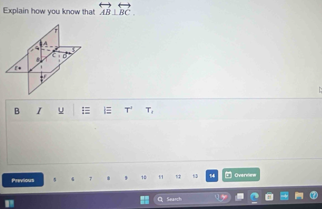 Explain how you know that overleftrightarrow AB⊥ overleftrightarrow BC. 
B I u  T^2 T_2
Previous 5 6 7 8 9 10 11 12 13 14 Overview 
Search