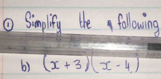 Simplify the following 
6) (x+3)(x-4)