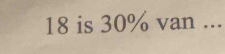 18 is 30% van ...