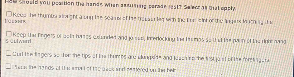 Solved: How should you position the hands when assuming parade rest ...