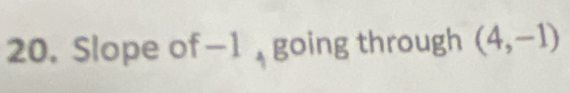 Slope of —1 going through (4,-1)