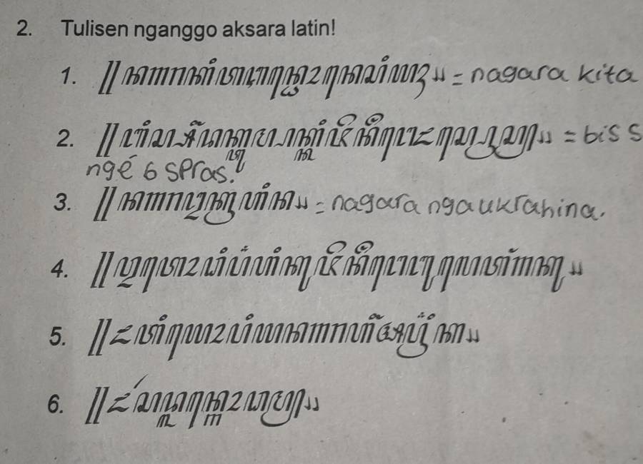 Tulisen nganggo aksara latin! 
nAg kta 
DL 
3. 
Nagara nga ukra 
4. | agqaszañarañosη dlAηaraη quaasimos 
5. 
6.