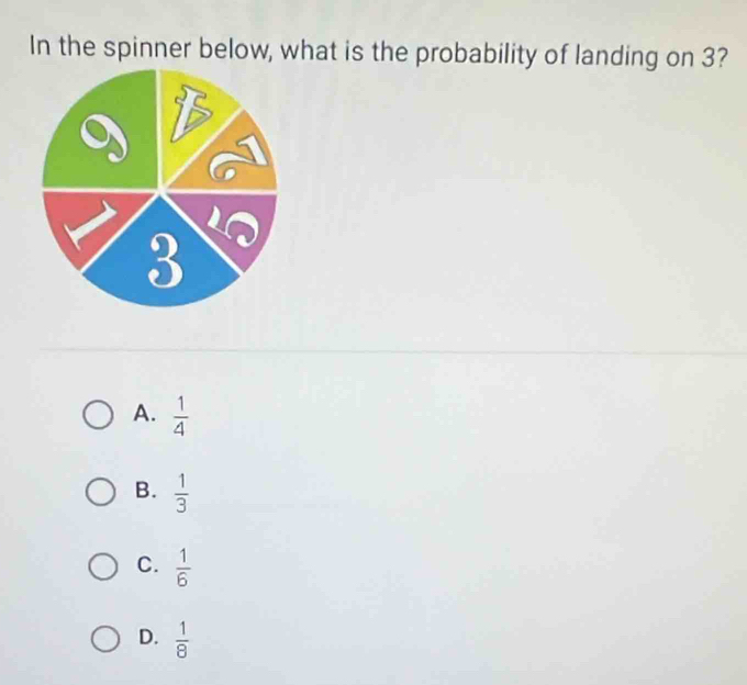 In the spinner below, what is the probability of landing on 3?
A.  1/4 
B.  1/3 
C.  1/6 
D.  1/8 