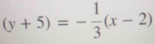 (y+5)=- 1/3 (x-2)