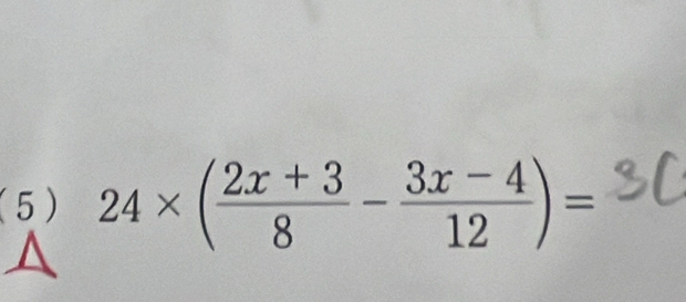 (5) 24* ( (2x+3)/8 - (3x-4)/12 )=