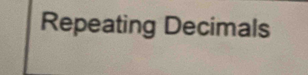 Repeating Decimals