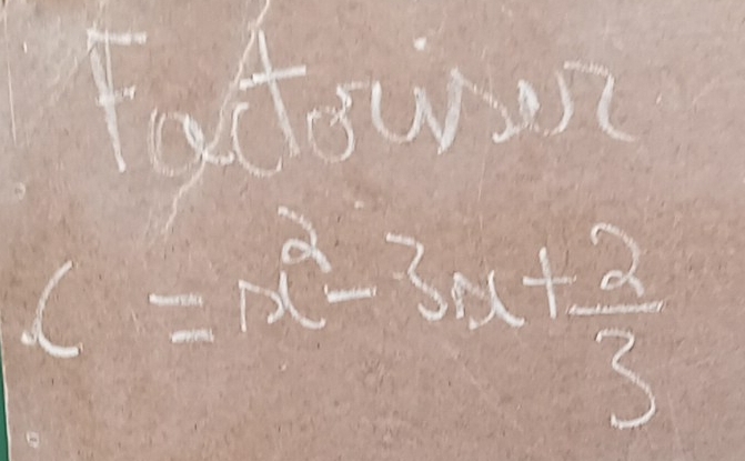 6
c=x^2-3x+ 2/3 