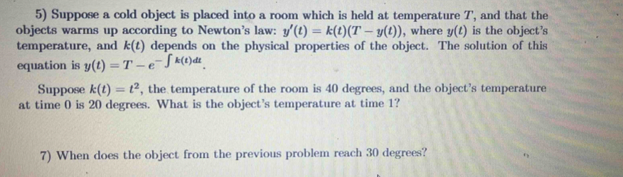 Solved: Suppose a cold object is placed into a room which is held at ...