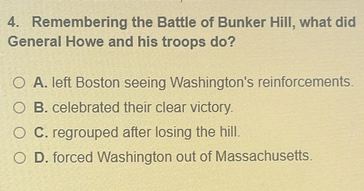Solved: Remembering the Battle of Bunker Hill, what did General Howe ...