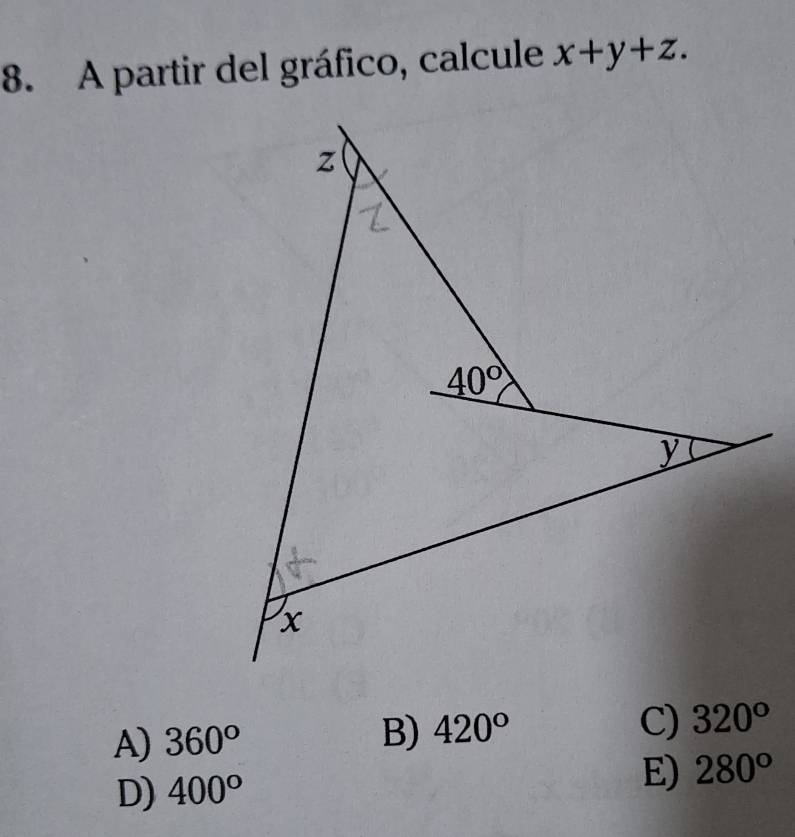 A partir del gráfico, calcule x+y+z.
B)
A) 360° 420°
C) 320°
D) 400°
E) 280^o