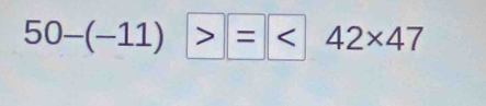 50-(-11)>=<42* 47