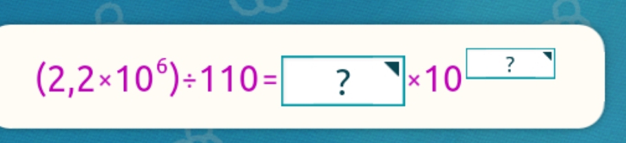 (2,2* 10^6)/ 110= | 7 □ * 10^(□)