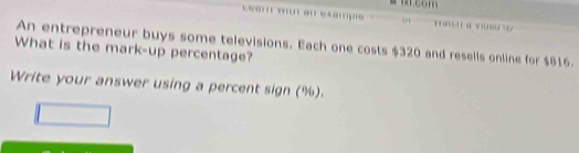 What is the mark-up percentage? An entrepreneur buys some televisions. Each one costs $320 and resells online for $816. 
Write your answer using a percent sign (%).