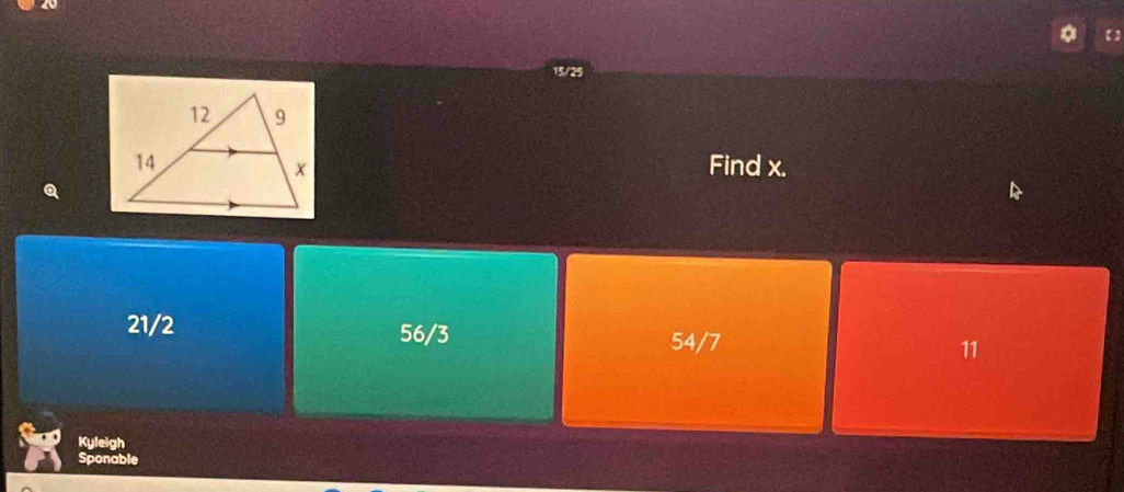 Find x.
no
21/2 56/3 11
54/7
Kyleigh
Sponable