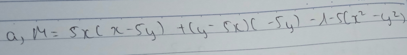 a, M=5x(x-5y)+(y-5x)(-5y)-lambda -5(x^2-y^2)