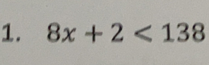 8x+2<138</tex>