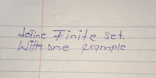 define finite set. 
WHhone example