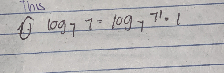 This
log _77=log _77^1=1