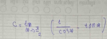 c=lim _20to  π /2 ( 1/cos 20 -tan 21)