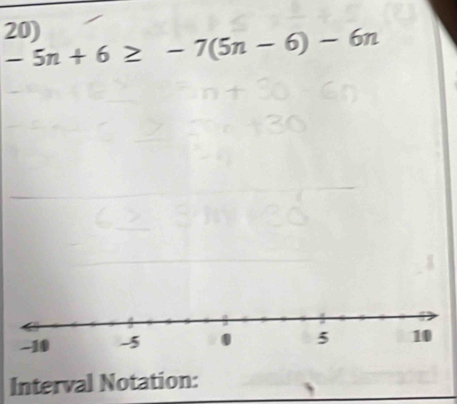 -5n+6≥ -7(5n-6)-6n
Interval Notation: