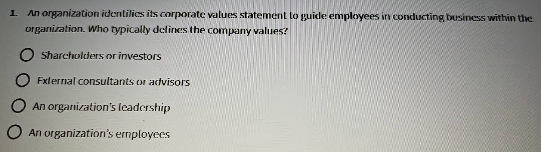 Solved: An organization identifies its corporate values statement to ...