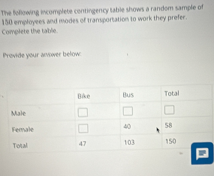 Solved: The following incomplete contingency table shows a random ...