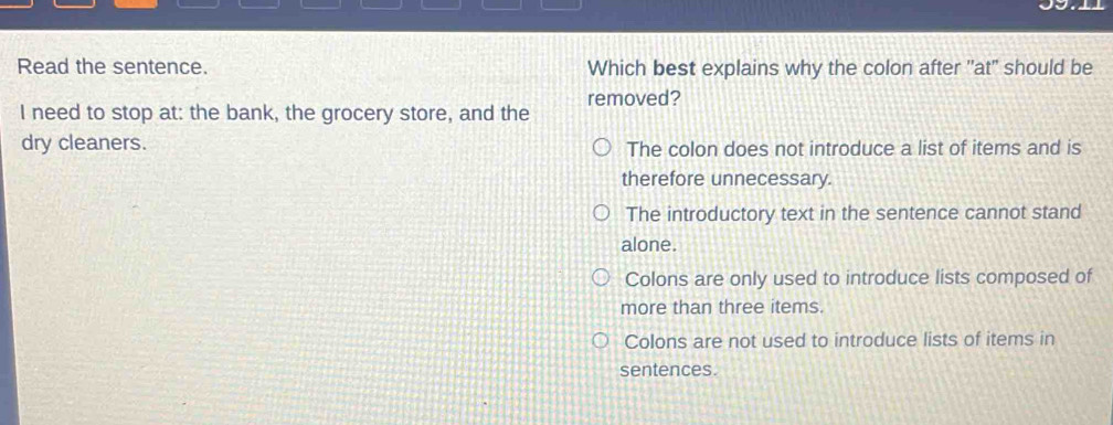 Solved: Read the sentence. Which best explains why the colon after ''at ...