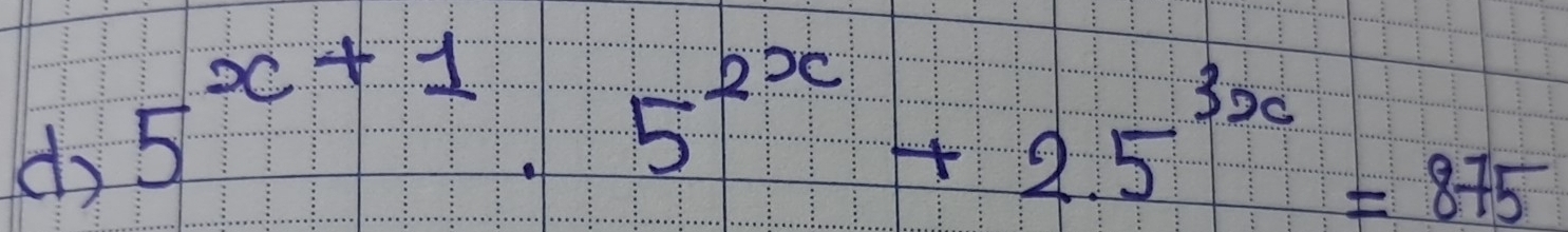 do 5^(x+1)· 5^(2x)+2.5^(3x)=875