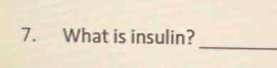 What is insulin?