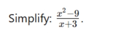 Simplify:  (x^2-9)/x+3 .