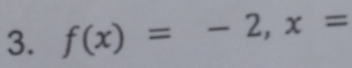 f(x)=-2, x=