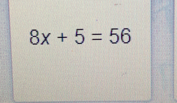 8x+5=56