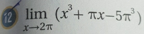 1 limlimits _xto 2π (x^3+π x-5π^3)