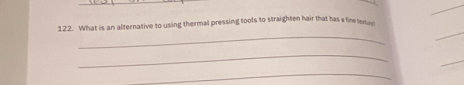 What is an alternative to using thermal pressing tools to straighten hair that has a fine texture? 
_ 
_ 
_