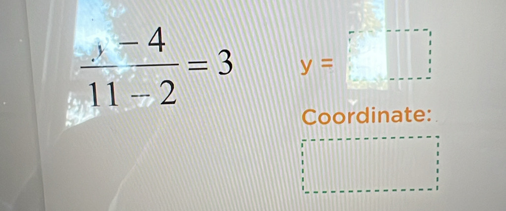  3/11-2 =3
y=□
Coordinate: