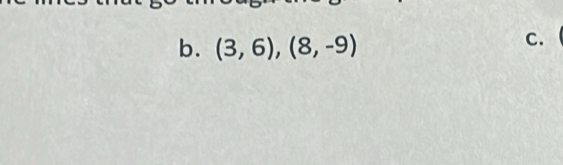 (3,6), (8,-9)
C.