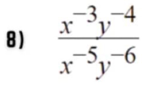  (x^(-3)y^(-4))/x^(-5)y^(-6) 