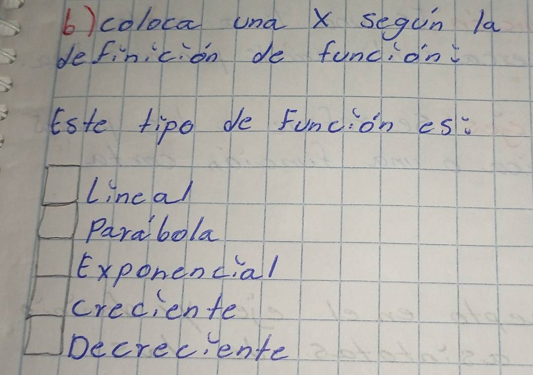 coloca una x segun la definic. on de fund. dnt Este tipo de Funcion es ...