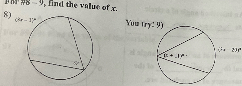 For #8 - 9, find the value of x.
8)You try
(3x-20)^circ 