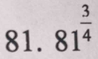 81^(frac 3)4