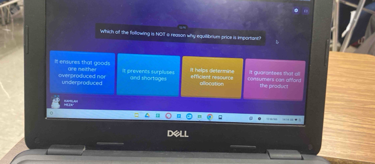 Which of the following is NOT a reason why equilibrium price is important?
It ensures that goods It helps determine It guarantees that all
are neither It prevents surpluses
overproduced nor and shortages efficient resource allocation consumers can afford the product
underproduced
KAMILAH MEZA'
1 l die felh 
D LL