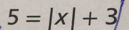 5=|x|+3