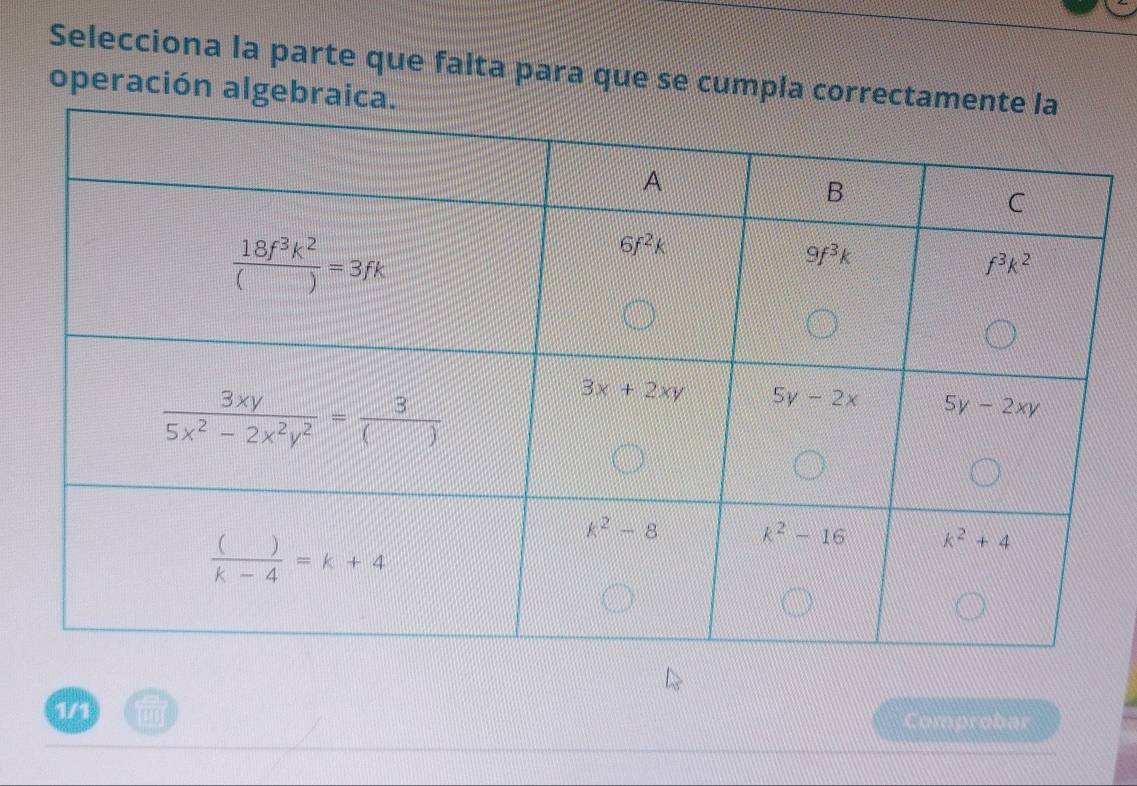 Selecciona la parte que falta para que se cumpla 
operación al
1/1
Comprobar