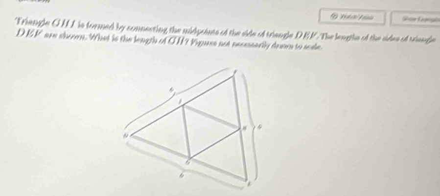 Triangle G H T is formed by connecting the midpaints of the side of triengle D EV. The lengths of the sides of triengle
D EF are shoran. What is the length A GHI Vigues not necmsarily drern to sele.