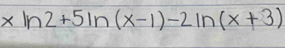 xln 2+5ln (x-1)-2ln (x+3)