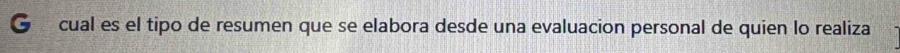 cual es el tipo de resumen que se elabora desde una evaluacion personal de quien lo realiza