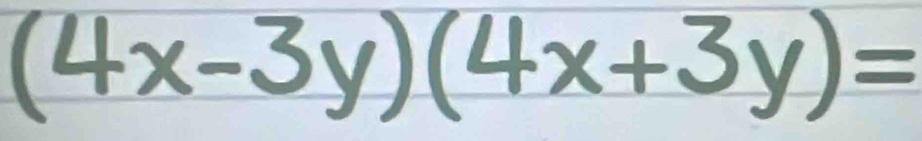 (4x-3y)(4x+3y)=