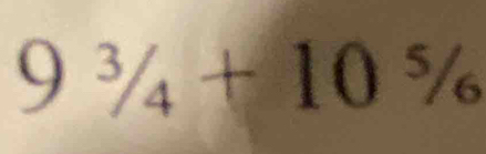 9^3/_4+10^5/_6