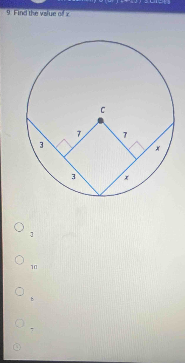 crces
9. Find the value of x
3
10
6
7