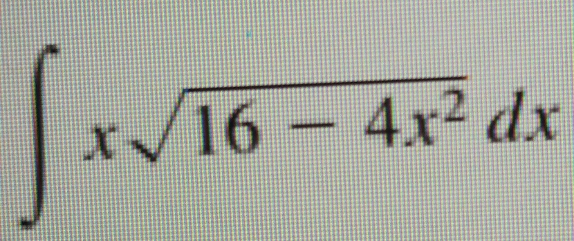 ∈t xsqrt(16-4x^2)dx